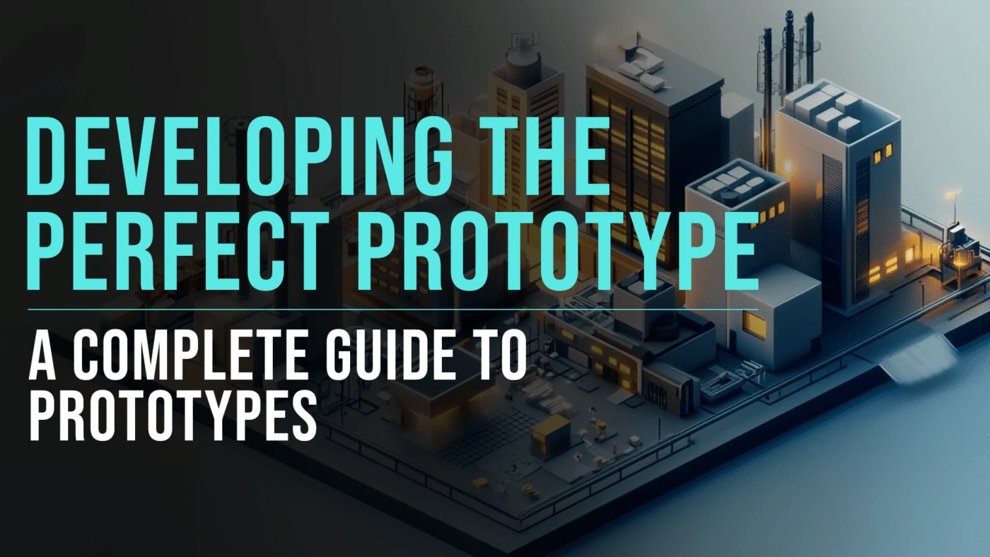 How to Develop the Perfect Prototype for Your Startup 14 Prototype development guide featured blog image