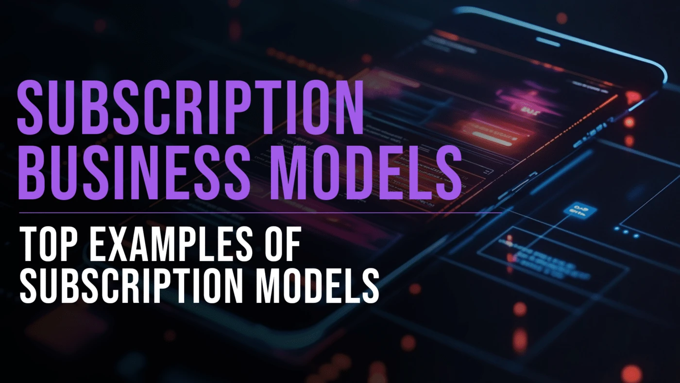 Top Examples of Subscription Business Models 19 Subscription Business Models examples featured blog image