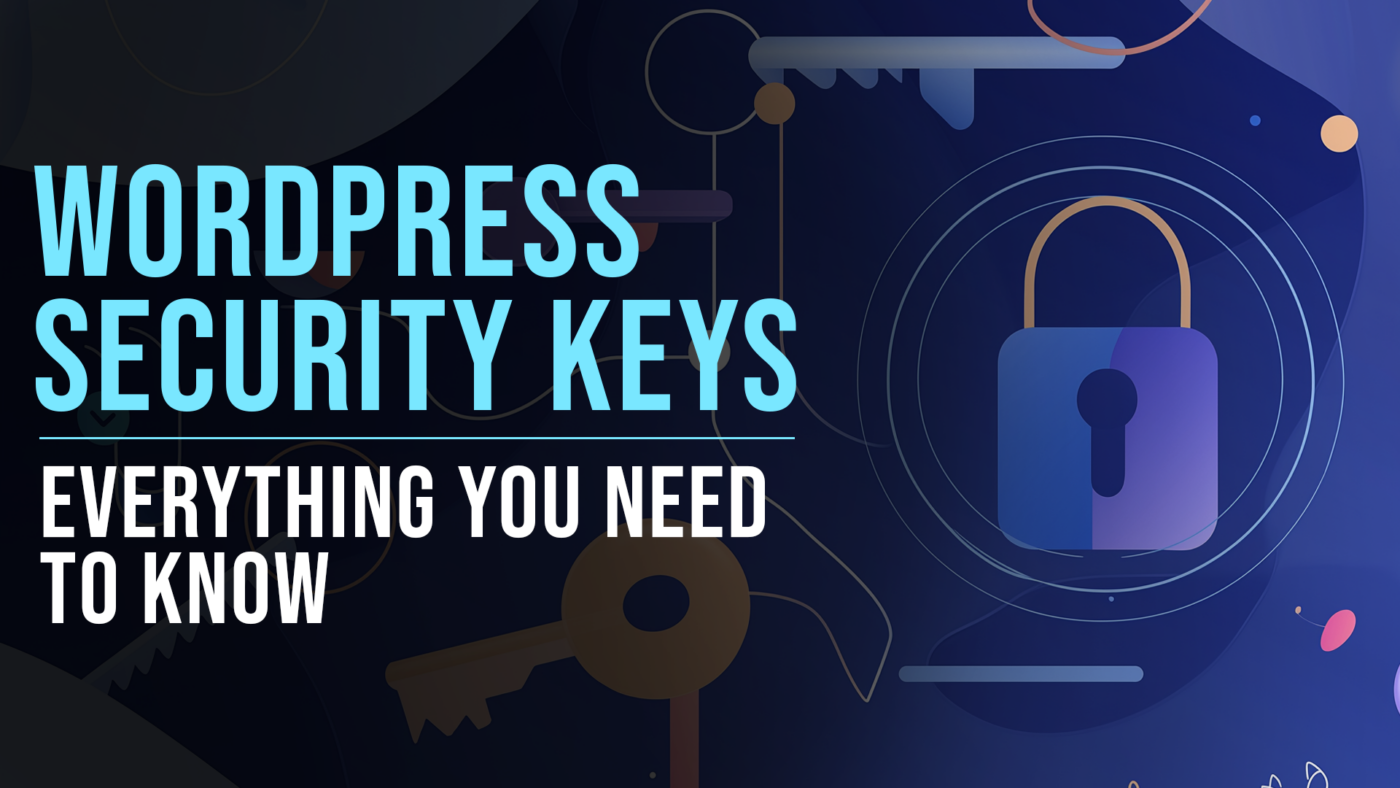 WordPress Security Keys: Everything You Need to Know 7 WordPress Security keys: Everything you need to know about security keys and salts - Slade Marketing