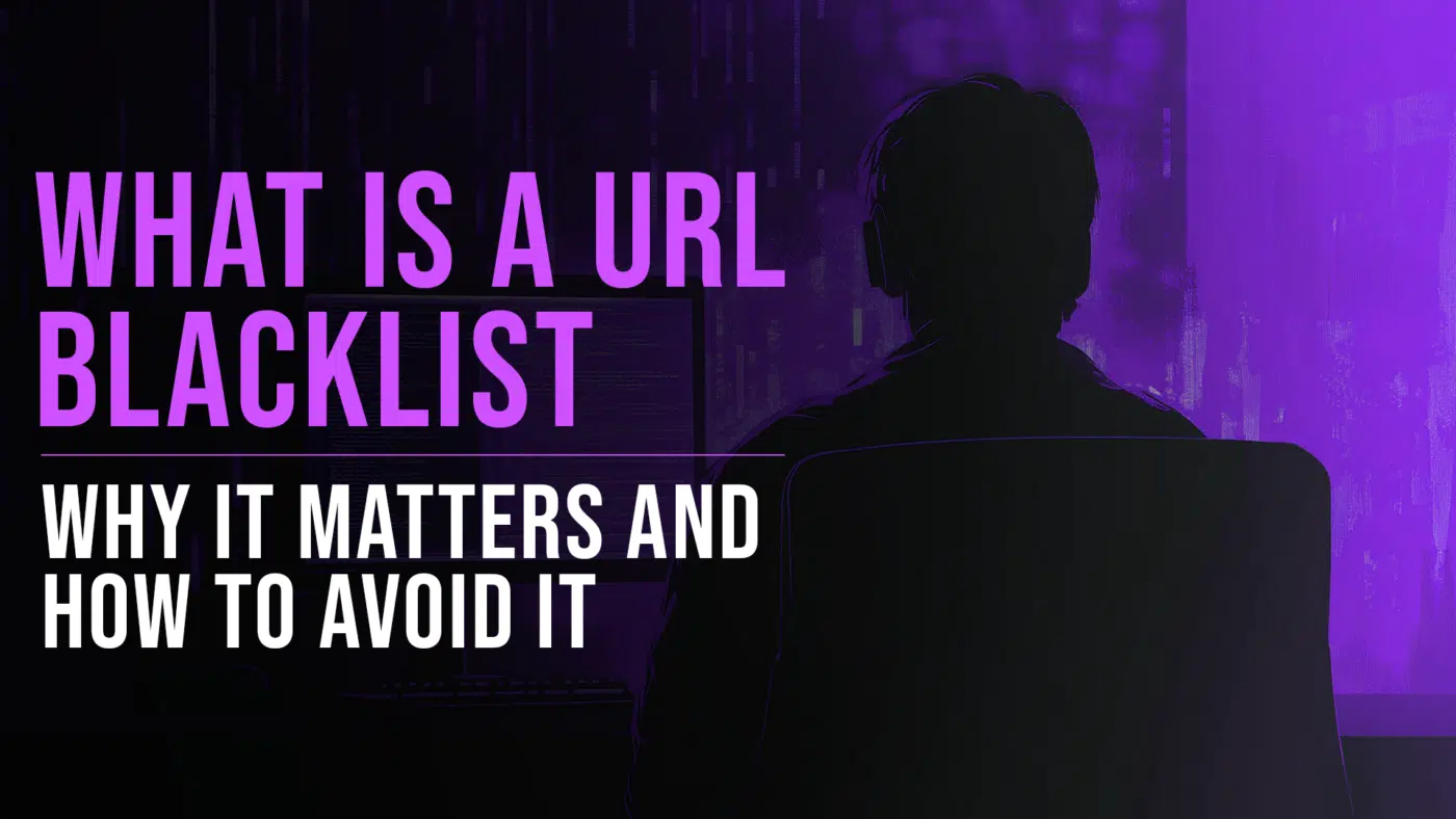 What is a URL Blacklist? Understanding URL Filtering and Security 23 URL Blacklists definition, guide, and more featured blog image