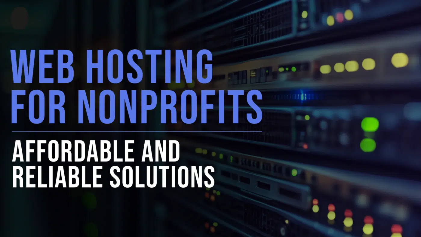 10 Affordable and Reliable Web Hosting Solutions for Nonprofits 1 Web Hosting for Nonprofits