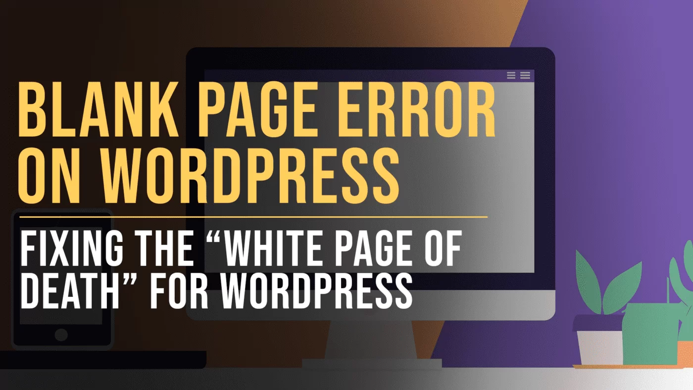 Fixing the blank page error on WordPress featured blog image
