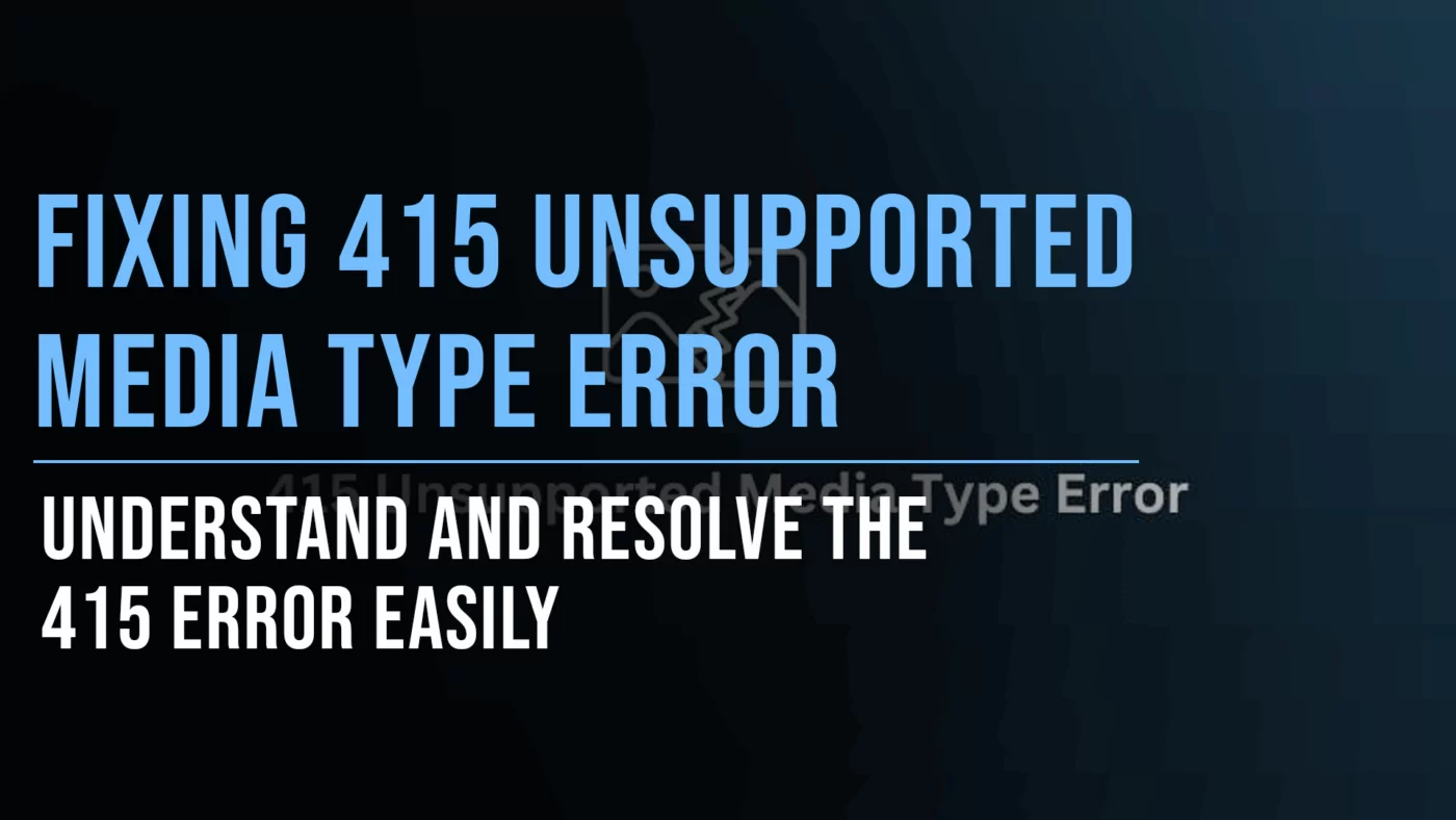 Decoding the 415 Unsupported Media Type Error: Causes and Solutions 30 Decoding 415 Unsupported Media Type Error - Slade Marketing