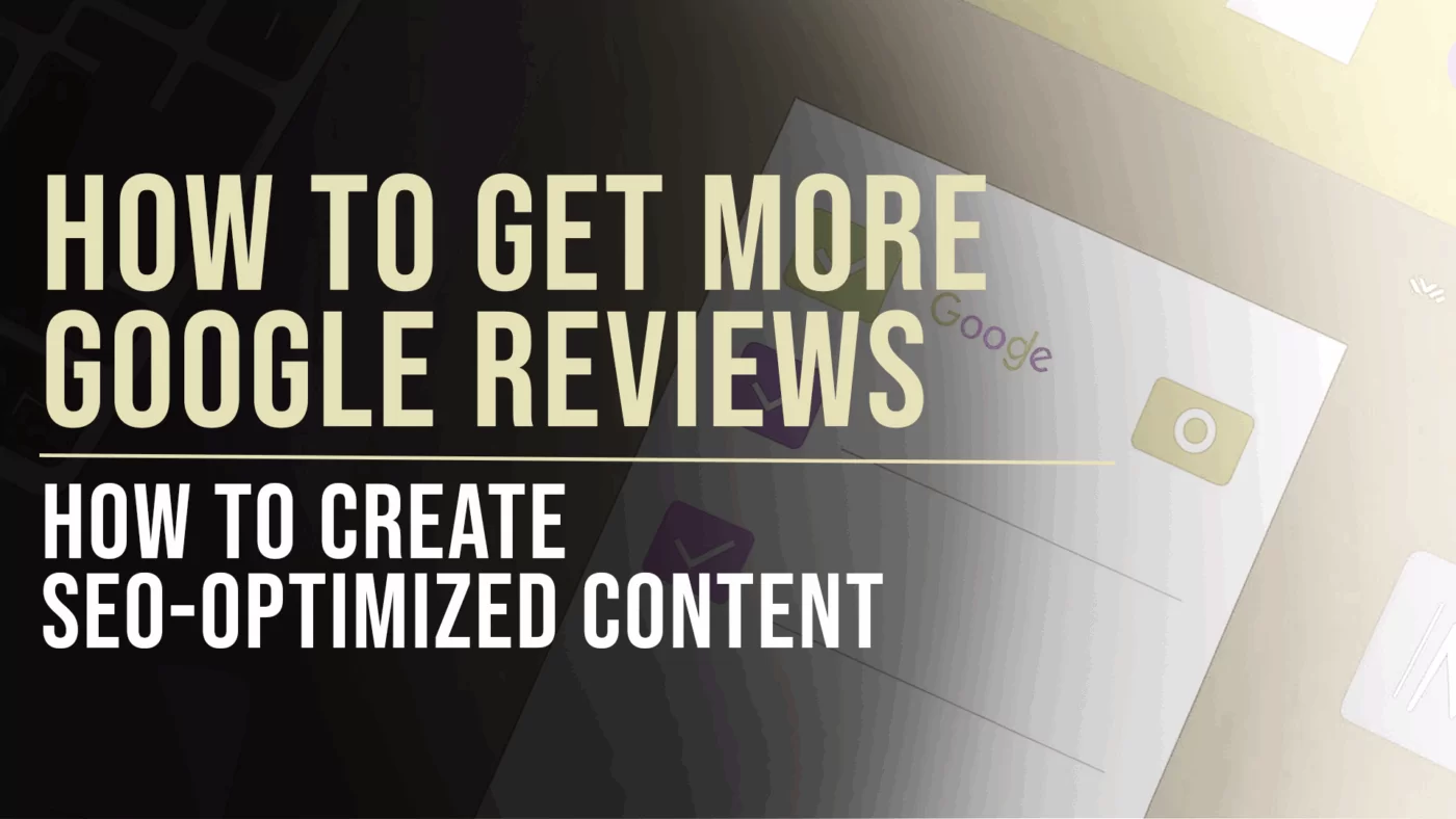 How to Get More Google Reviews - Slade Marketing