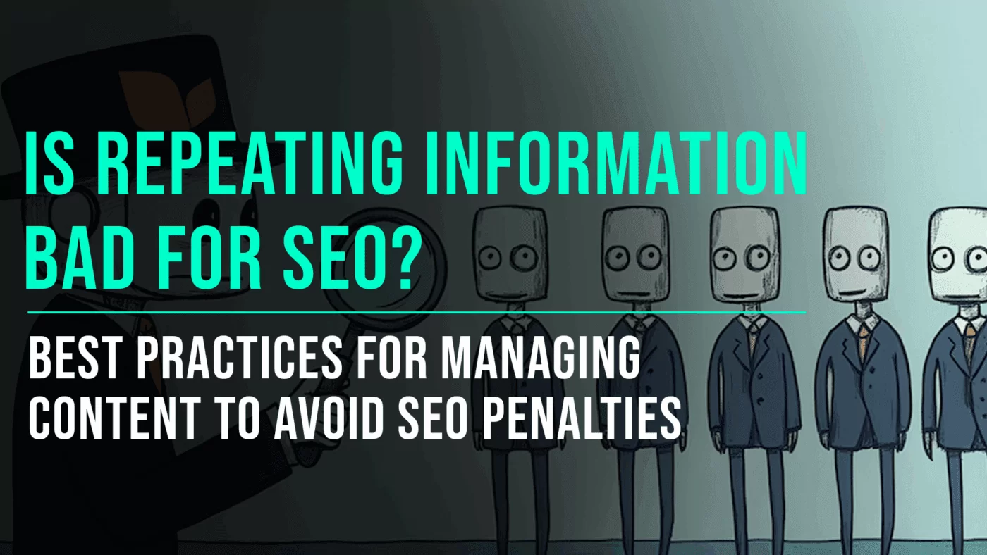 Is Repeating Information on a Website Bad for SEO? Best Practices Explained 20 Is Repeating Information on a Website Bad for SEO - Slade Marketing